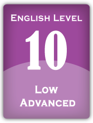 English Level 10: Low Advanced