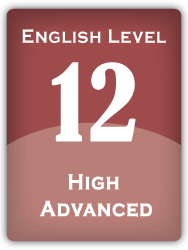 English Level 12: High Advanced