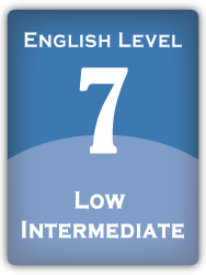 English Level 7: Low Intermediate