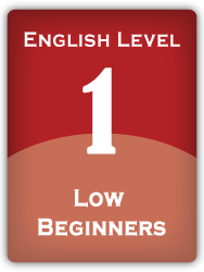 English Level 1: Low Beginners