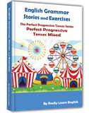 Stories and Exercises to Practice the Perfect Progressive Tenses