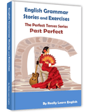 Past Perfect Stories and Exercises