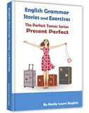 Present Perfect Stories and Exercises