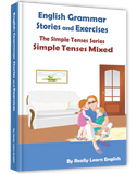 Simple Tenses Mixed, Stories and Exercises