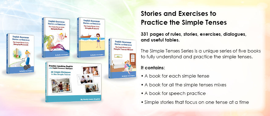 Stories and Exercises to Practice the Simple Tenses